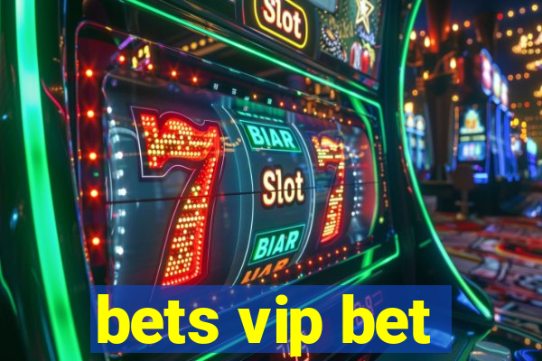 bets vip bet